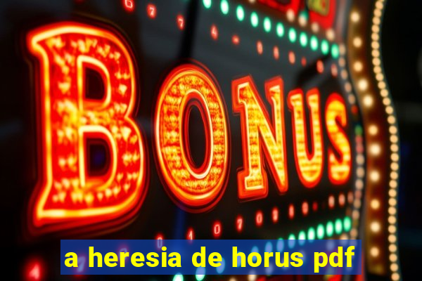 a heresia de horus pdf